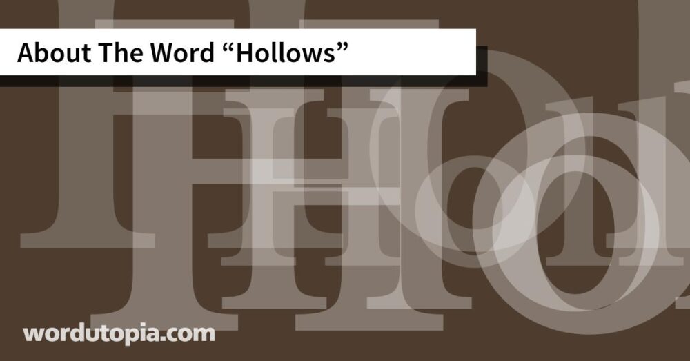 About The Word Hollows