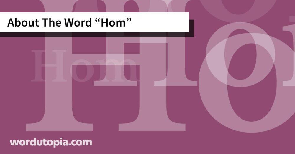 About The Word Hom