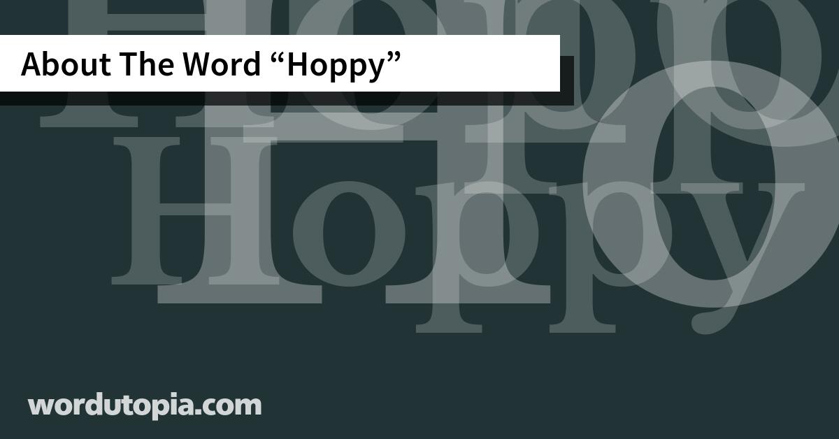 About The Word Hoppy