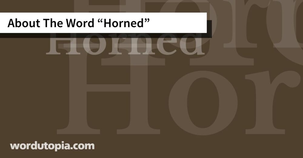 About The Word Horned