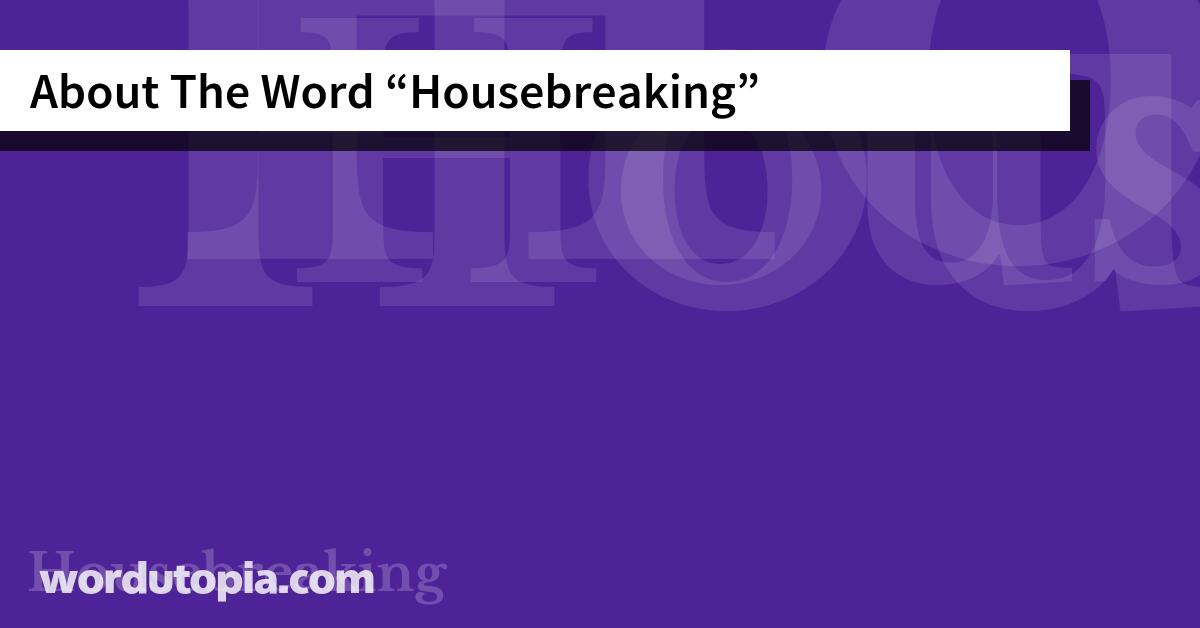 About The Word Housebreaking