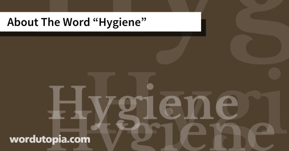 About The Word Hygiene