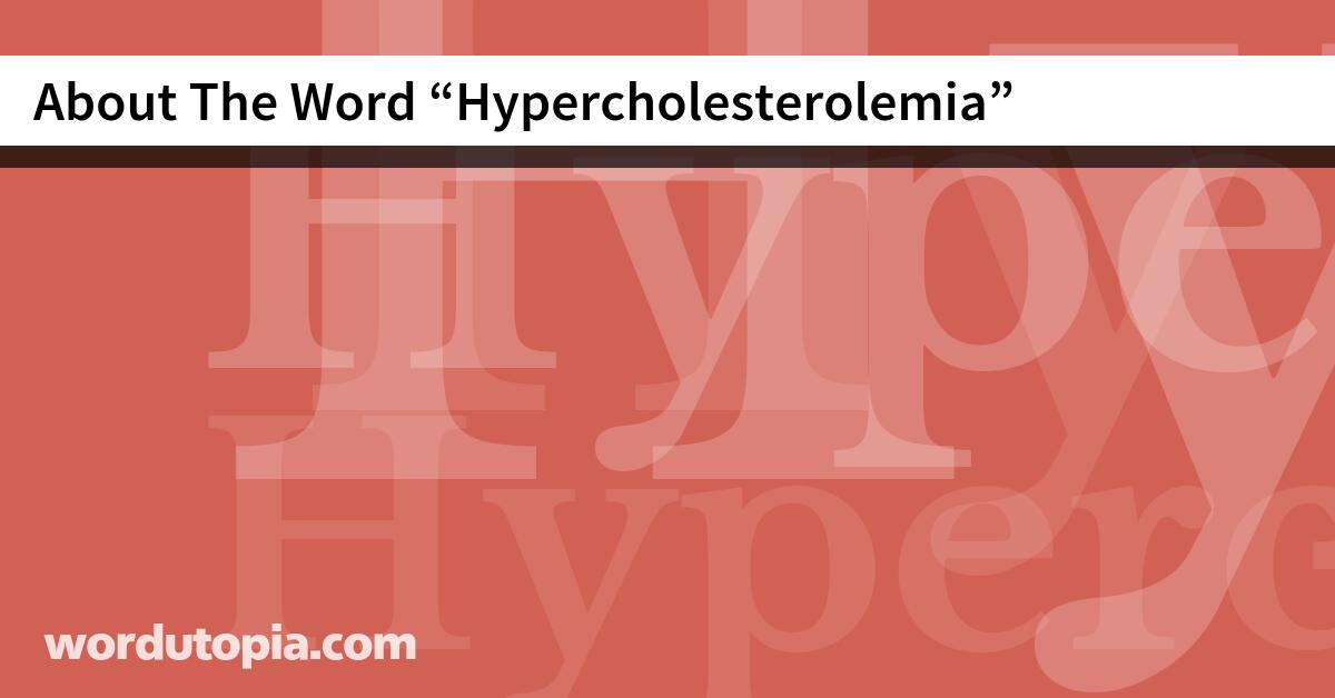 About The Word Hypercholesterolemia