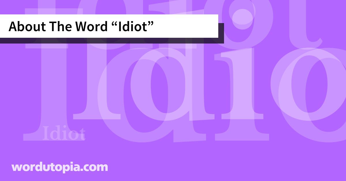 About The Word Idiot