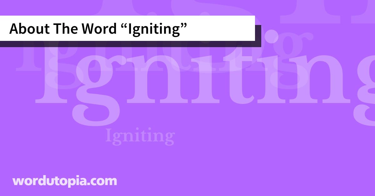 About The Word Igniting
