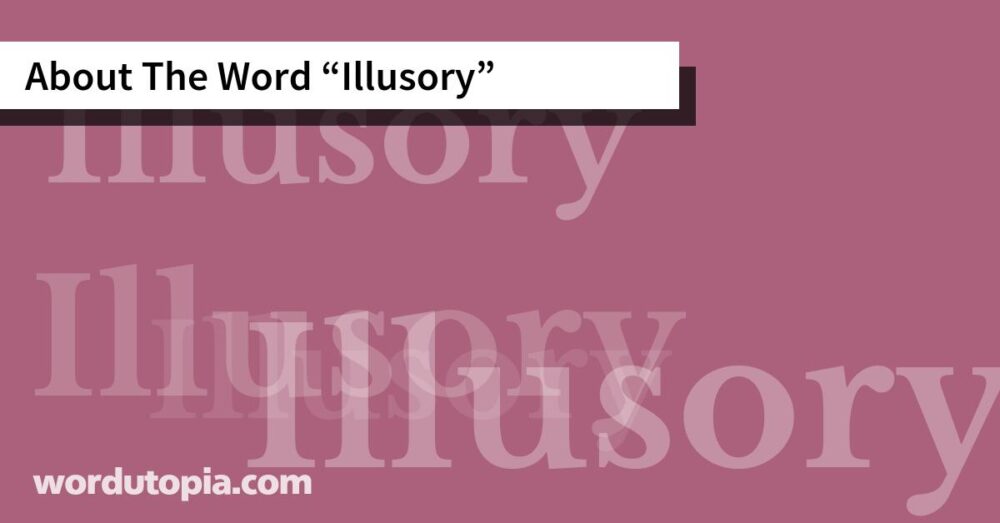 About The Word Illusory
