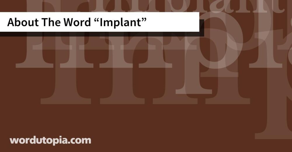 About The Word Implant