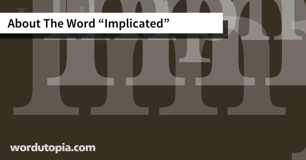 About The Word Implicated