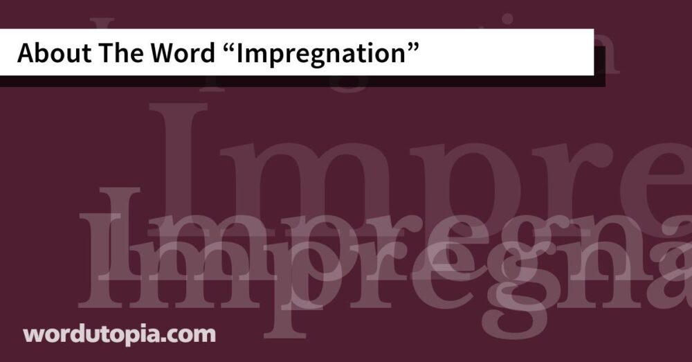 About The Word Impregnation