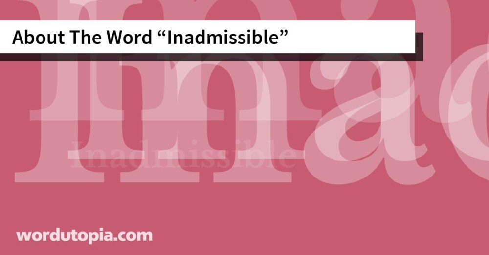 About The Word Inadmissible