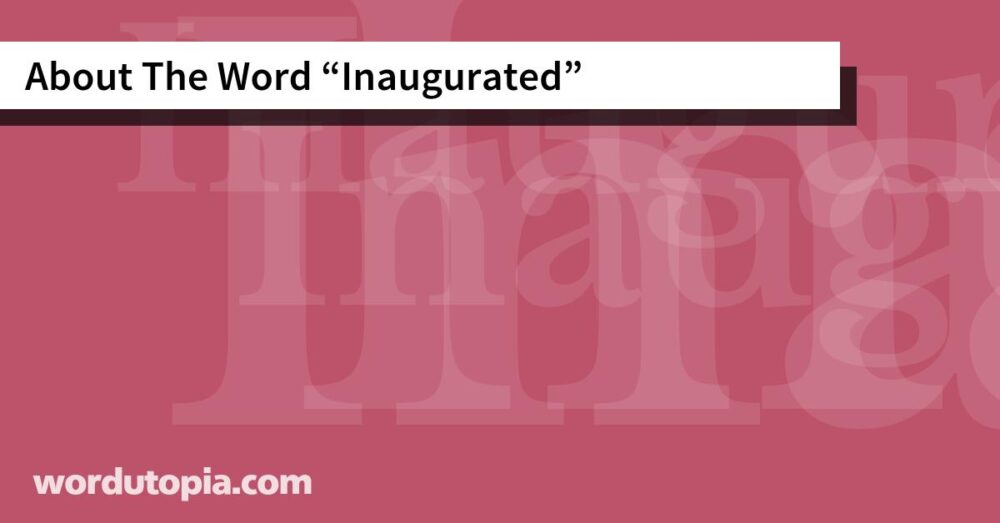 About The Word Inaugurated