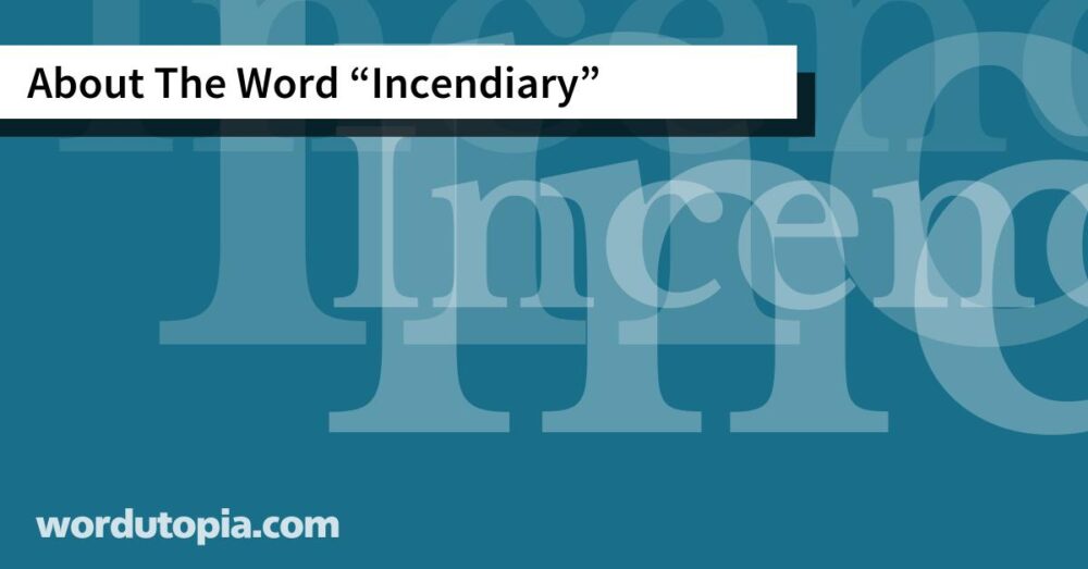 About The Word Incendiary