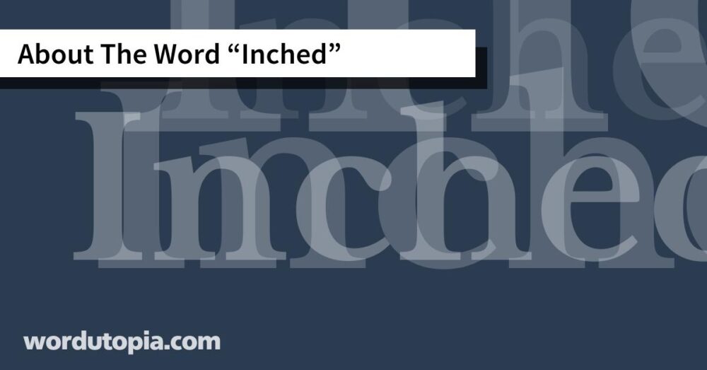 About The Word Inched