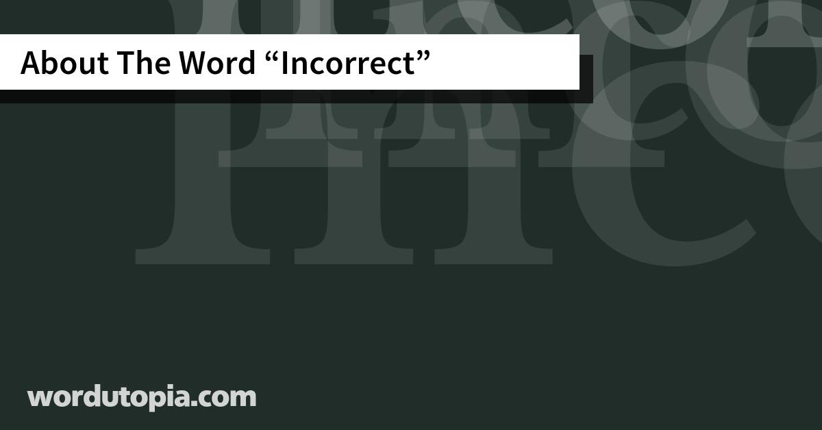 About The Word Incorrect