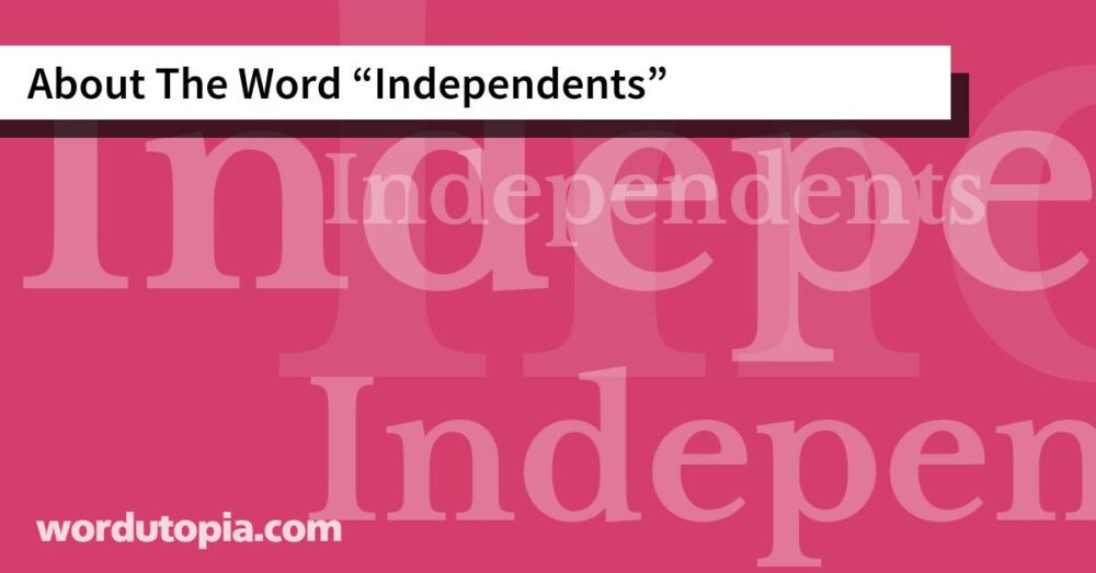 About The Word Independents