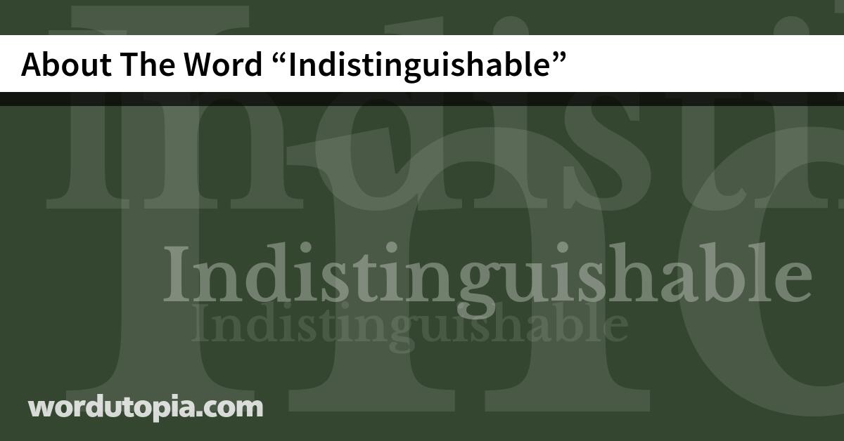 About The Word Indistinguishable