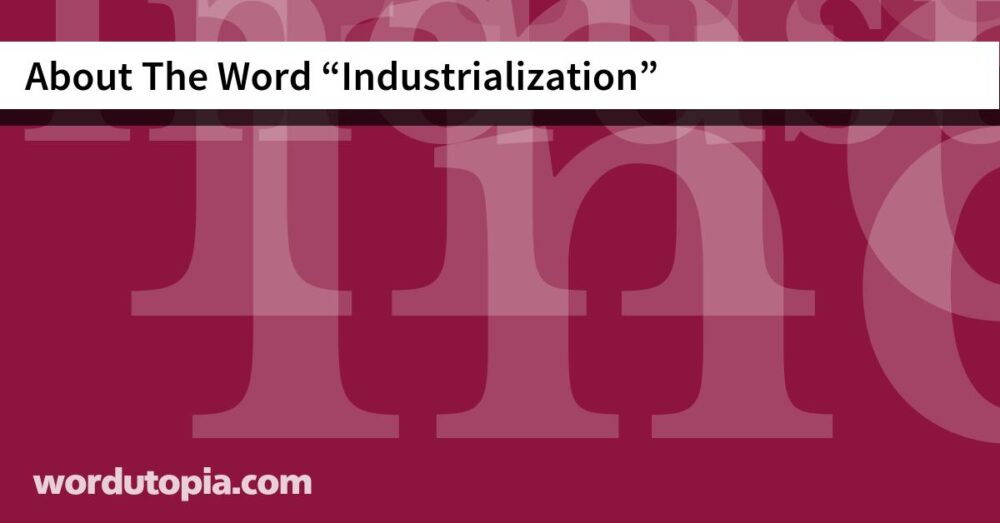 About The Word Industrialization