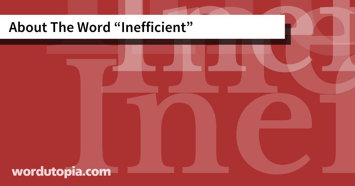 About The Word Inefficient