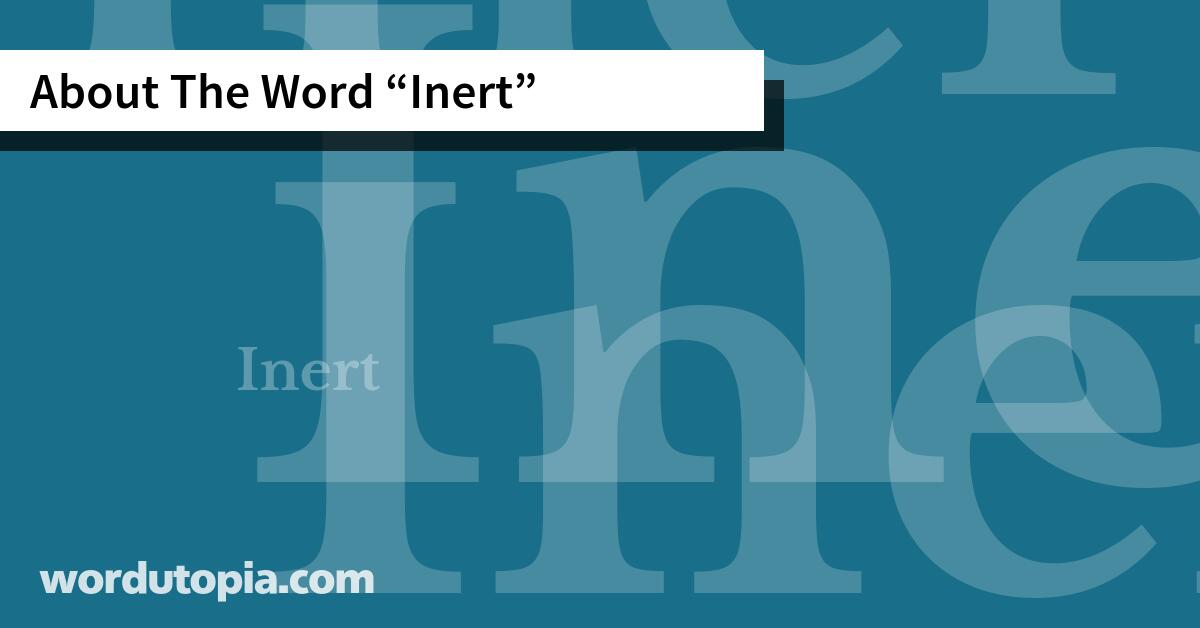 About The Word Inert