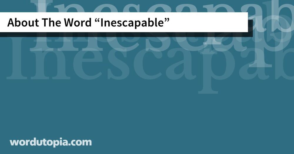 About The Word Inescapable