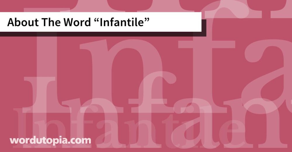 About The Word Infantile