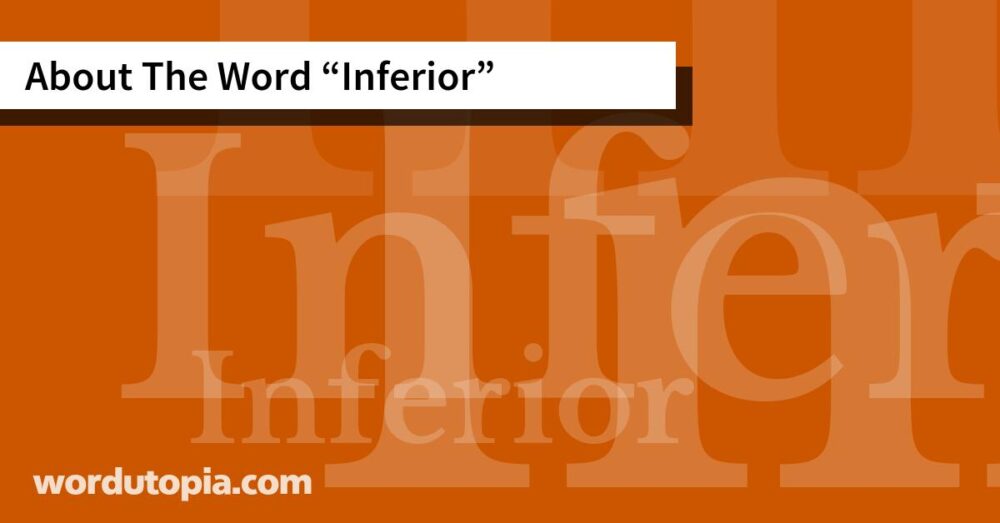 About The Word Inferior