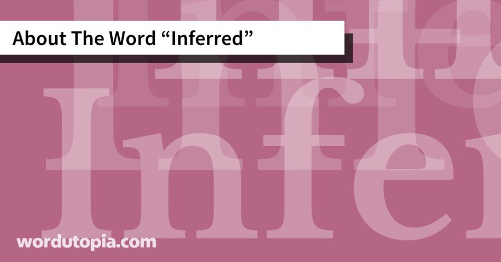 About The Word Inferred