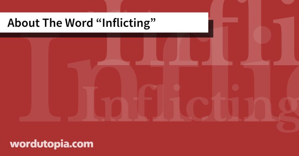About The Word Inflicting
