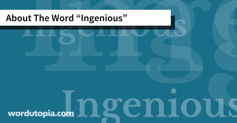 About The Word Ingenious