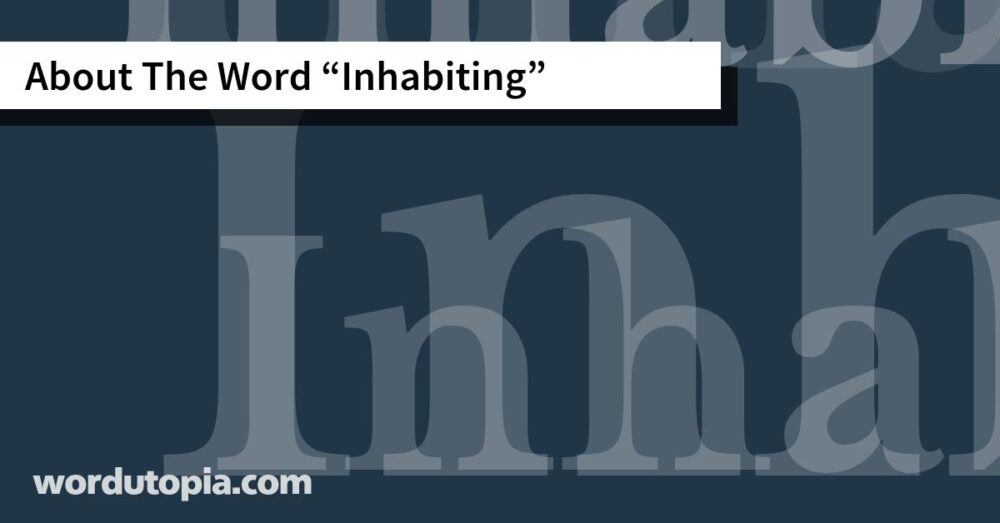 About The Word Inhabiting