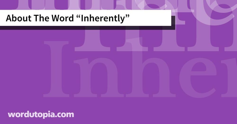 About The Word Inherently