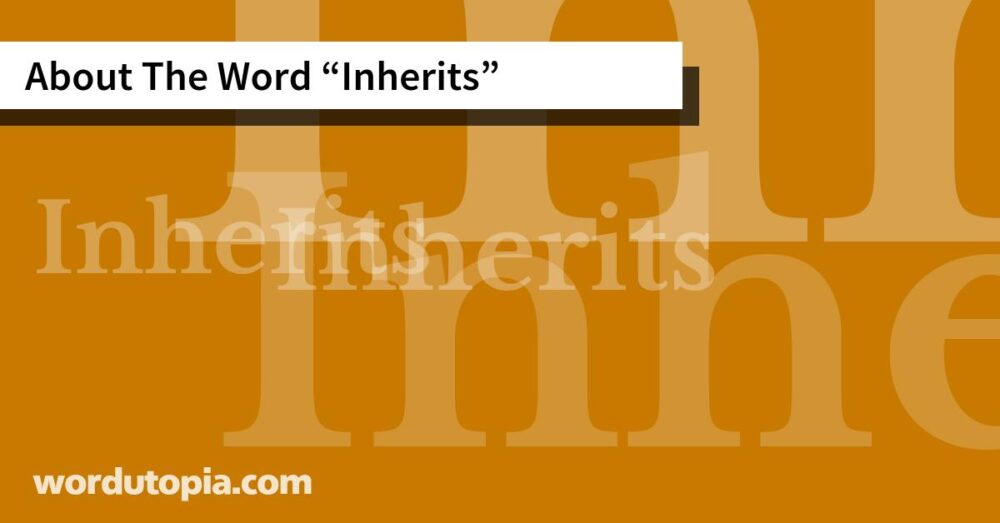 About The Word Inherits