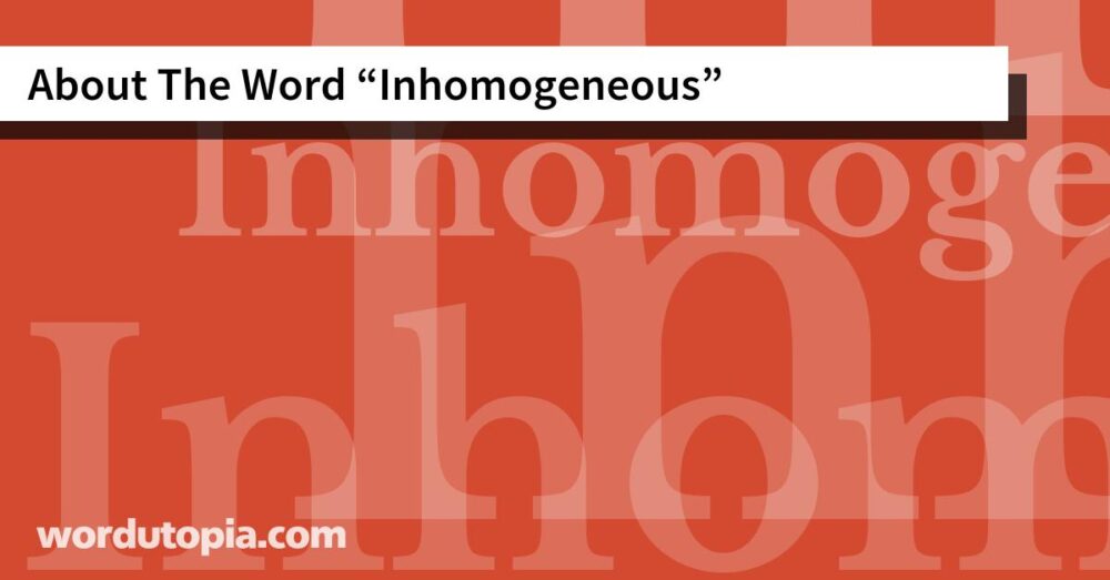 About The Word Inhomogeneous