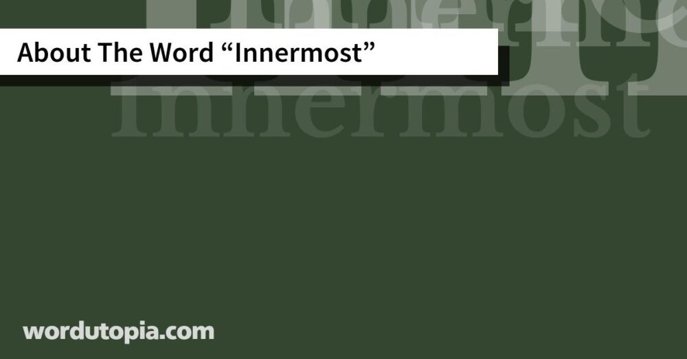 About The Word Innermost