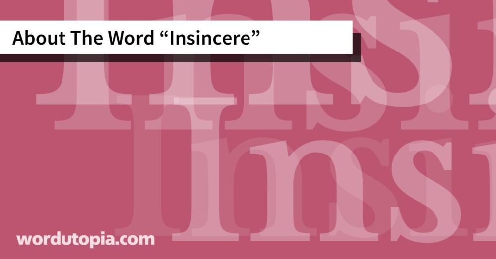 About The Word Insincere