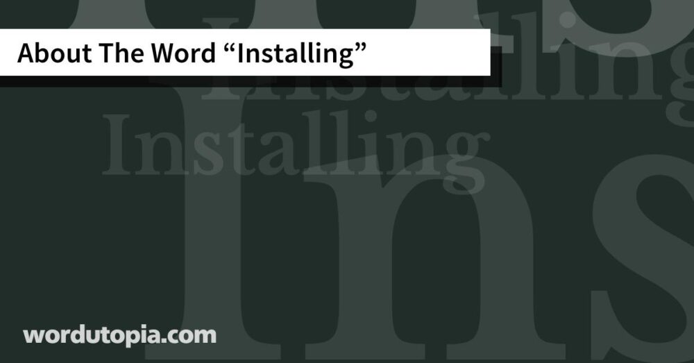 About The Word Installing