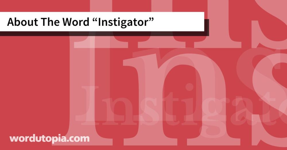 About The Word Instigator