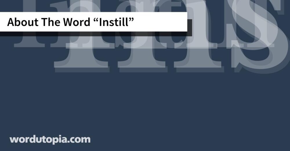 About The Word Instill