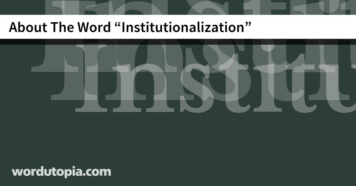 About The Word Institutionalization