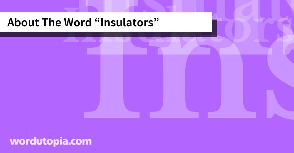 About The Word Insulators