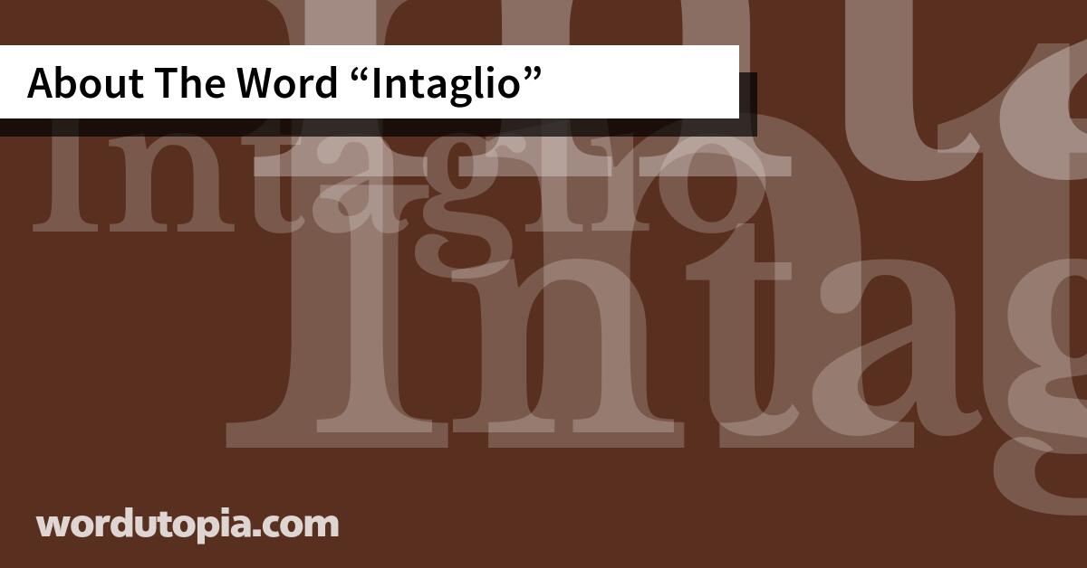About The Word Intaglio