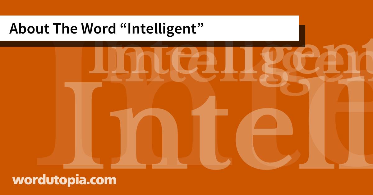 About The Word Intelligent