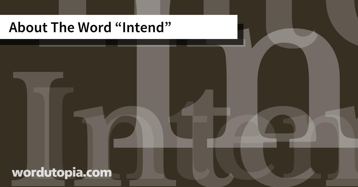 About The Word Intend