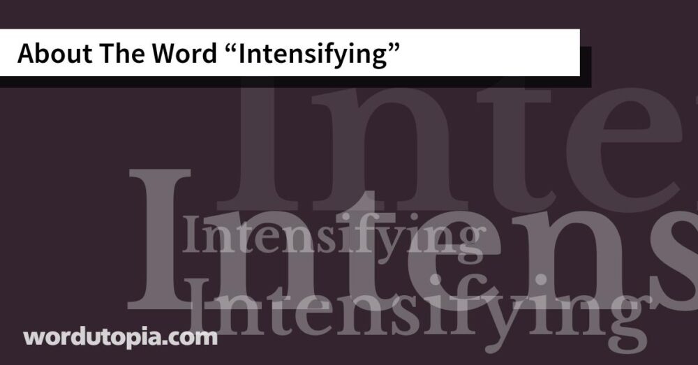 About The Word Intensifying