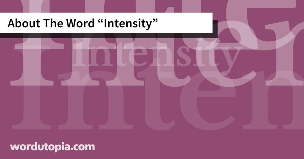 About The Word Intensity