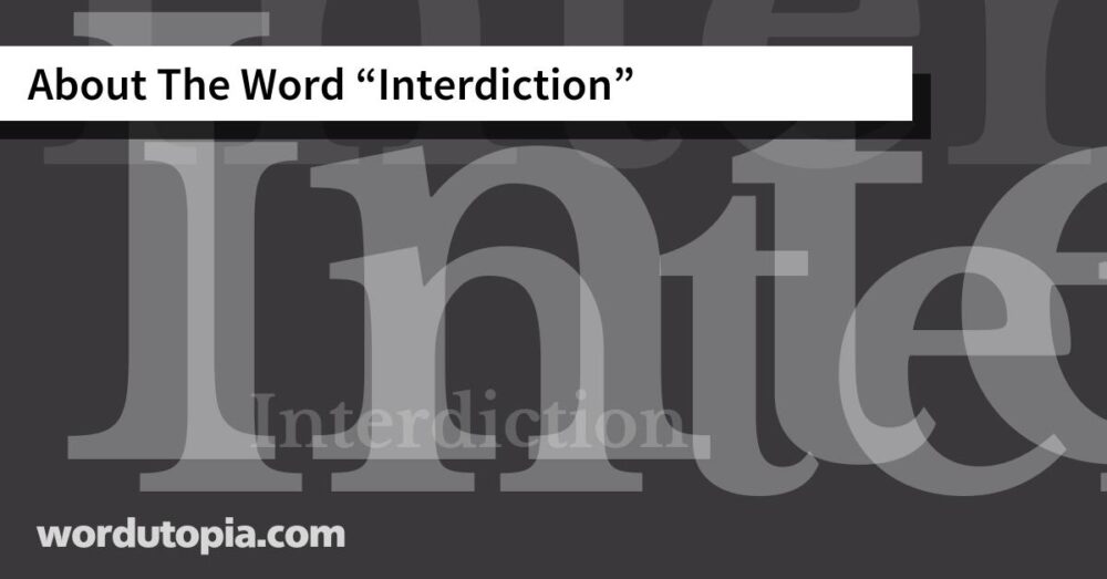 About The Word Interdiction