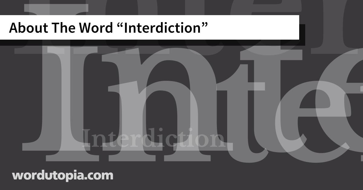 About The Word Interdiction
