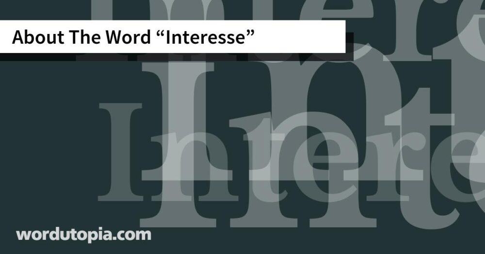 About The Word Interesse