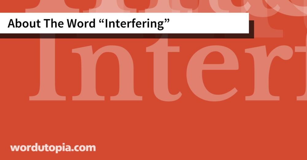 About The Word Interfering