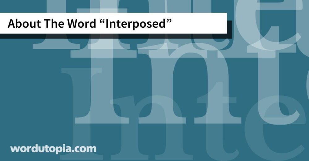 About The Word Interposed